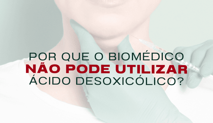Por que o Biomédico NÃO PODE utilizar o ácido desoxicólico - ou desoxicolato de sódio?