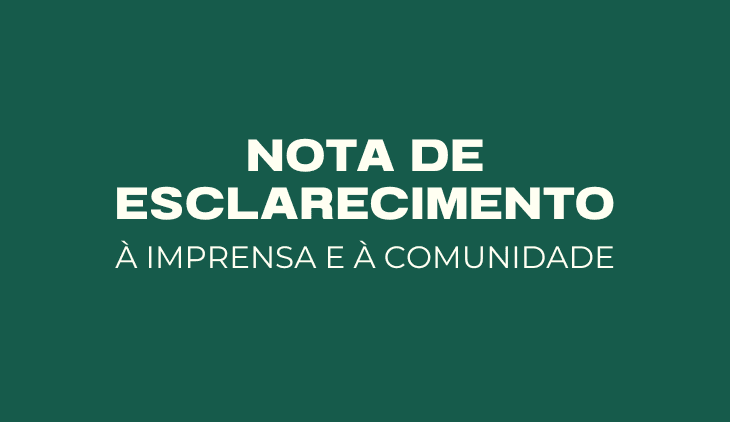 Nota de Esclarecimento à Imprensa e à Comunidade