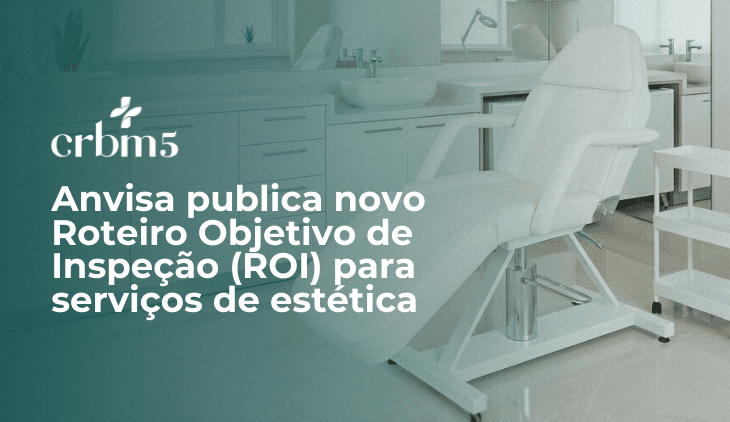 Anvisa publica novo Roteiro Objetivo de Inspeção (ROI) para serviços de estética